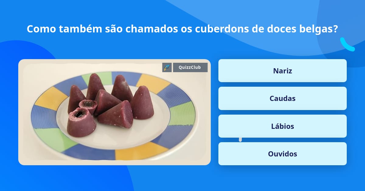 Como também são chamados os... | Perguntas Triviais | QuizzClub