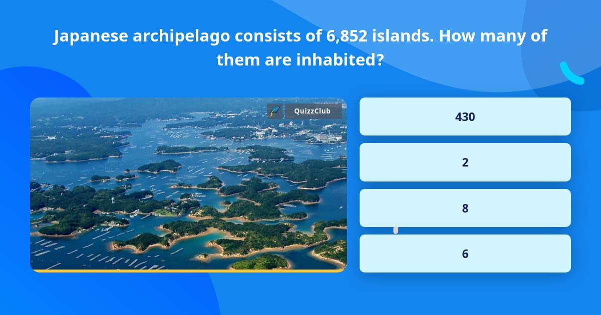 Japanese archipelago consists of  Trivia Answers  QuizzClub