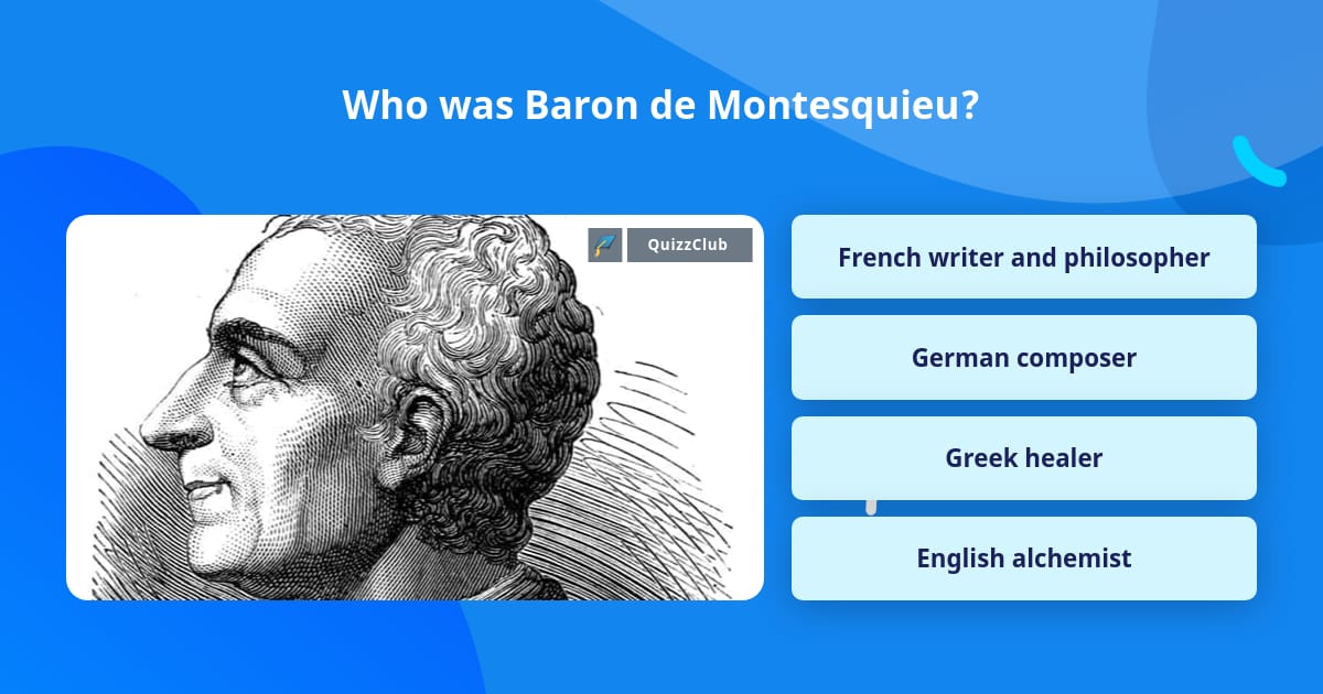 Who was Baron de Montesquieu? Trivia Answers QuizzClub