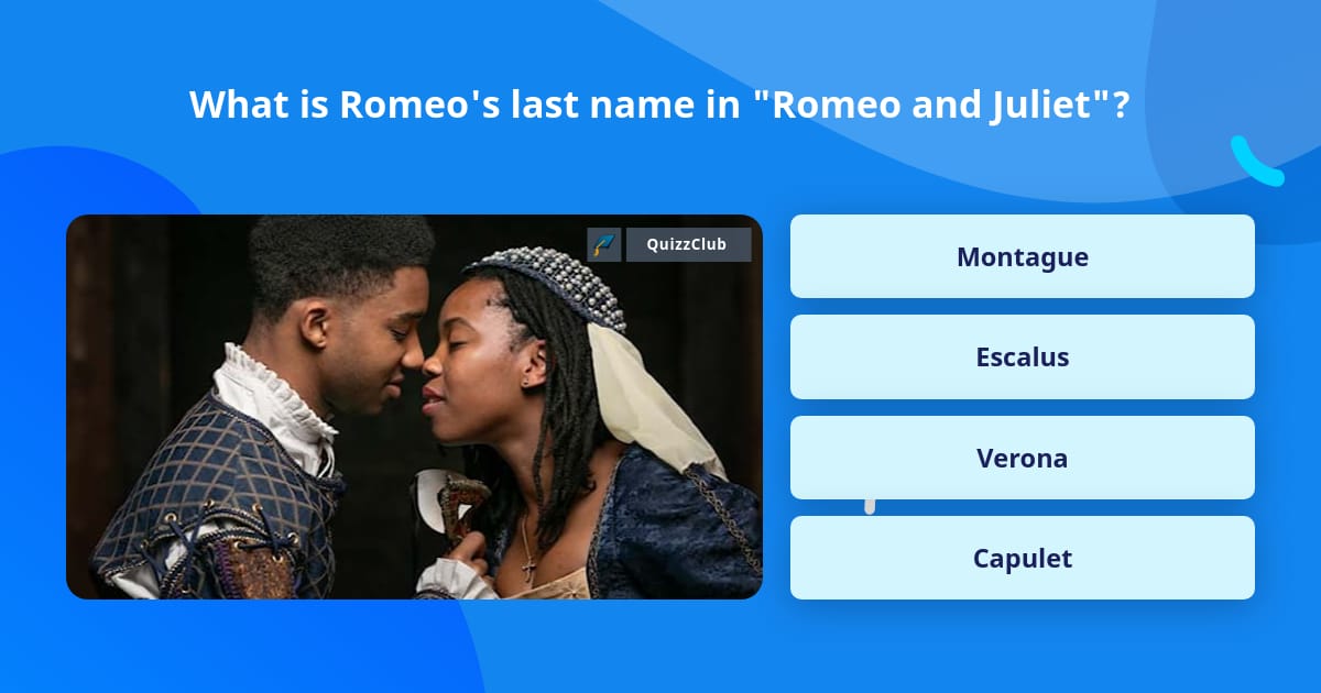 What is Romeo #39 s last name in quot Romeo Trivia Answers QuizzClub