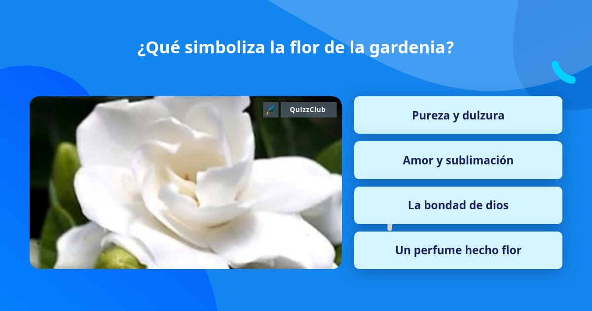 Qué simboliza la flor de la gardenia? | La respuesta de Trivia |