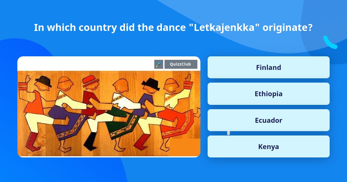 in-which-country-did-the-dance-trivia-answers-quizzclub