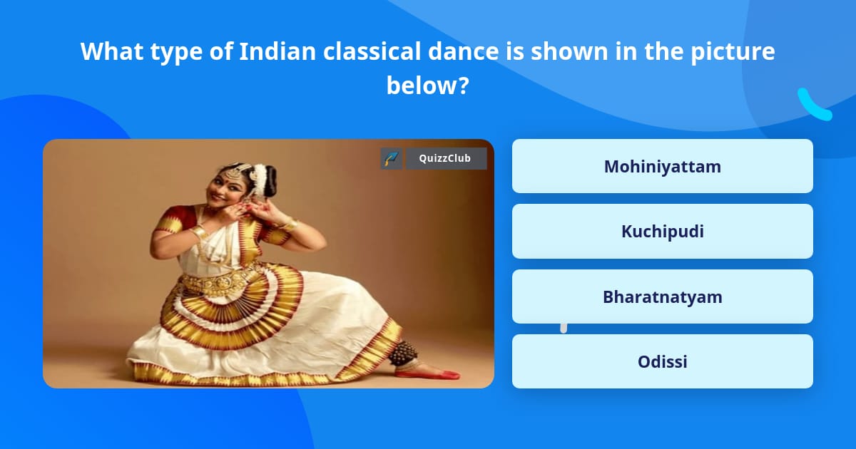 What Type Of Indian Classical Dance Trivia Answers QuizzClub