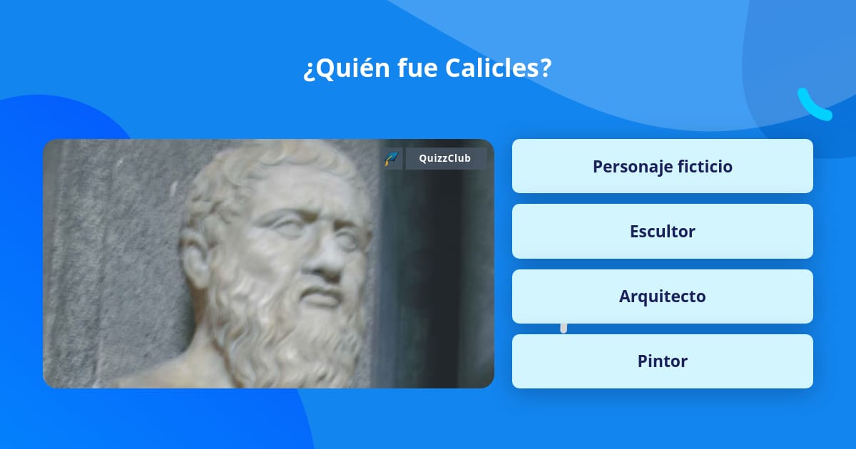 ¿Quién fue Calicles? | La respuesta de Trivia | QuizzClub