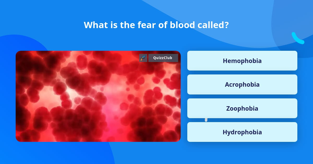 what-is-the-fear-of-blood-called-trivia-answers-quizzclub