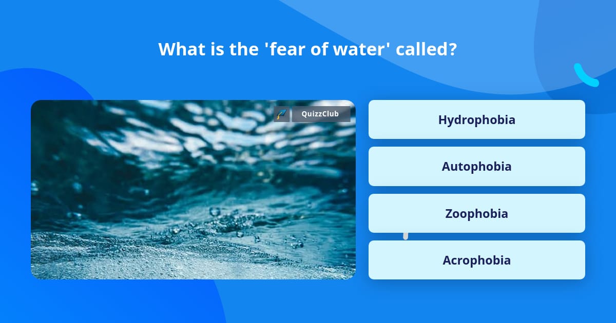 what-is-the-fear-of-water-called-trivia-questions-quizzclub