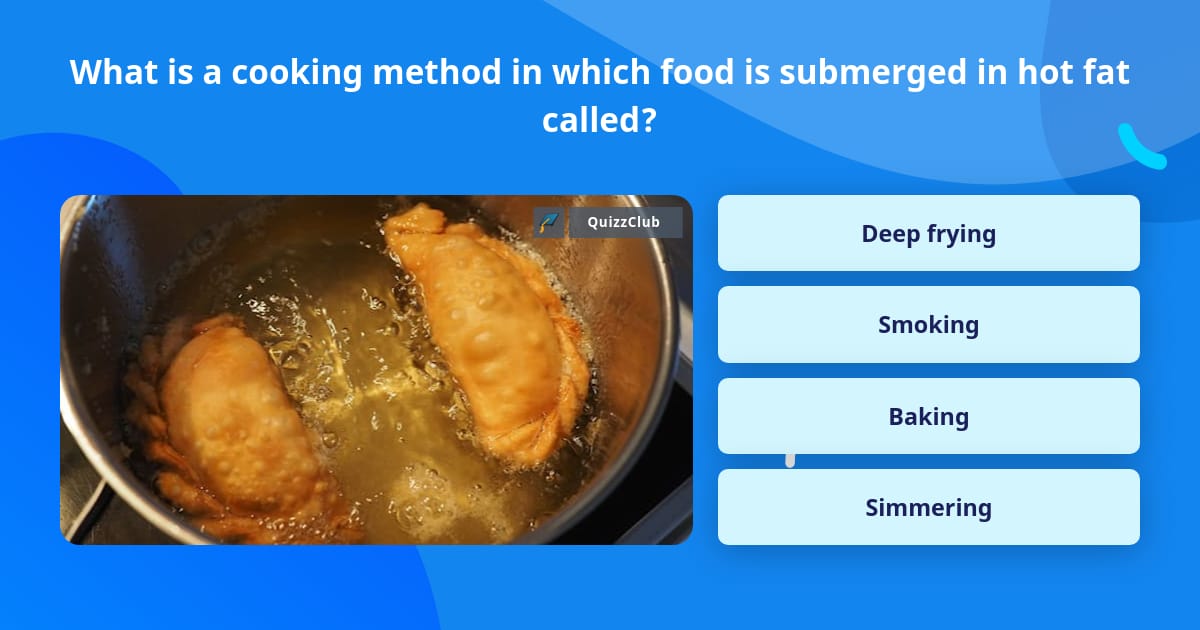 What is a cooking method in which... Trivia Answers