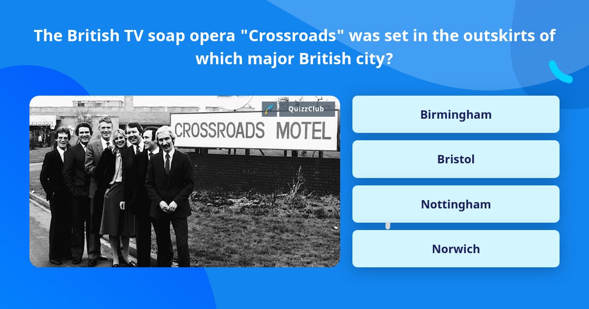 The British TV Soap Opera Trivia Answers QuizzClub