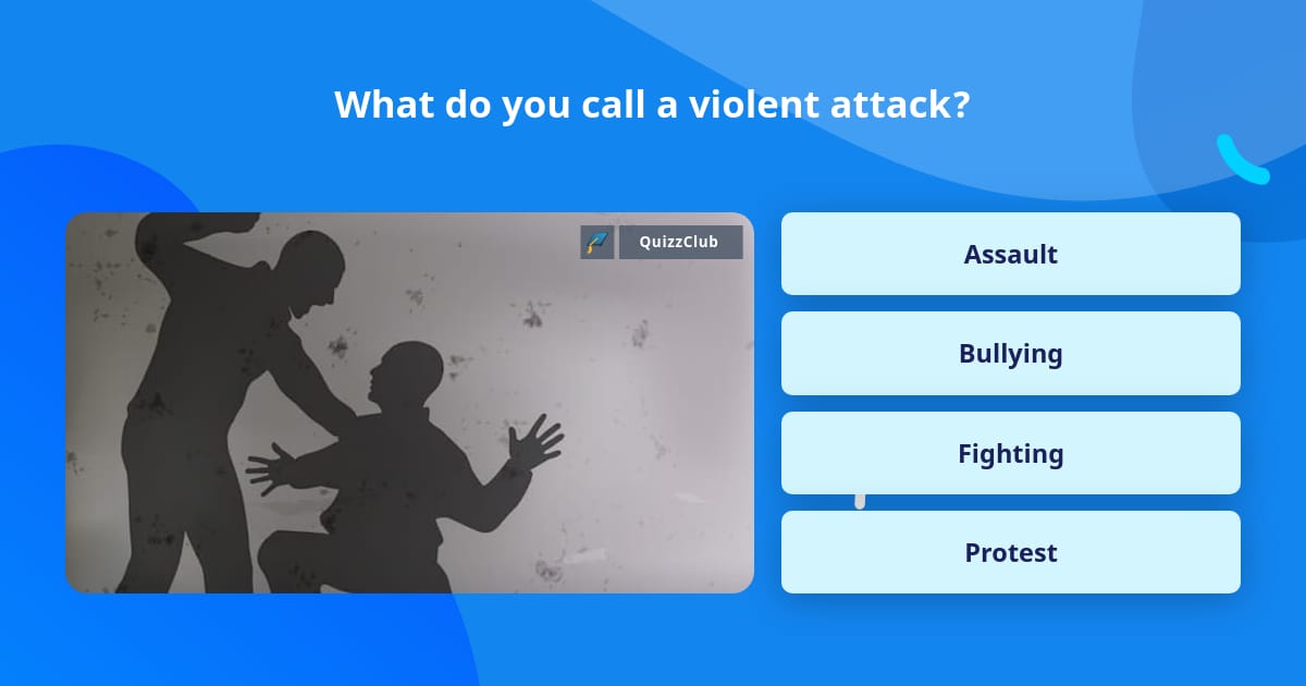 What Do You Call A Violent Attack Trivia Answers QuizzClub