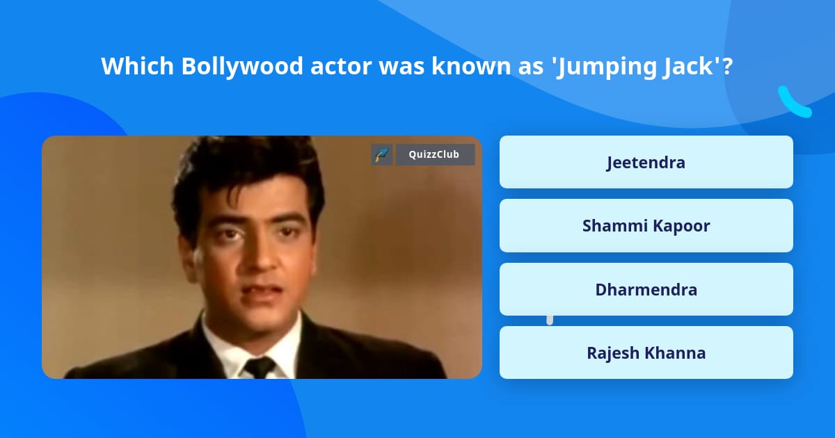 which-bollywood-actor-was-known-as-trivia-answers-quizzclub