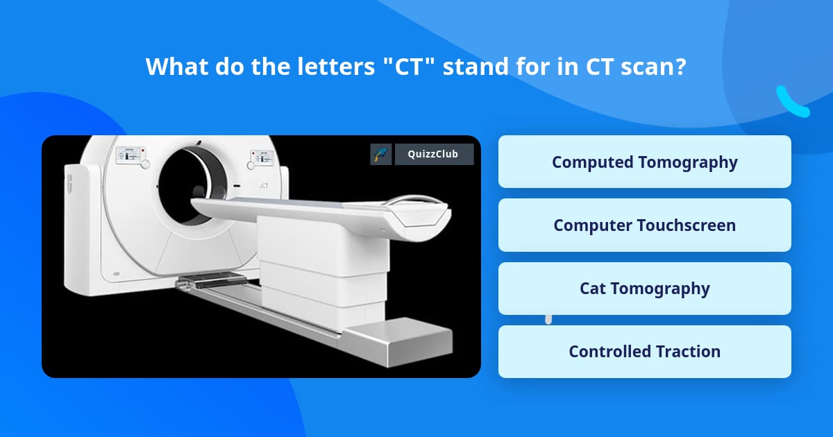 what-do-the-letters-ct-stand-for-trivia-questions-quizzclub