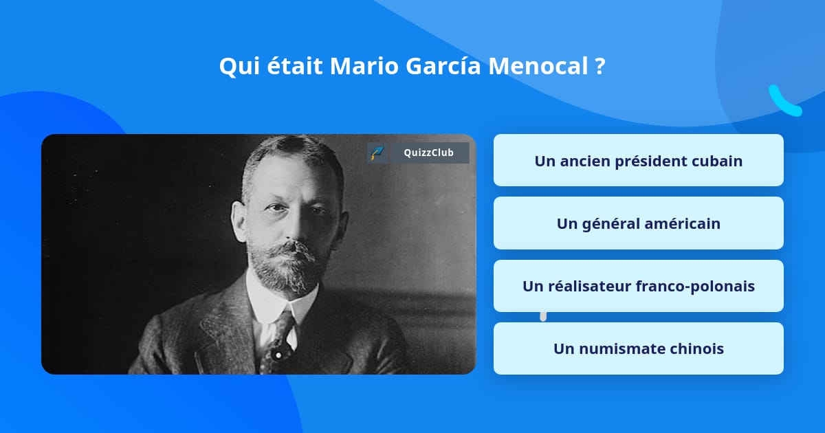 Qui était Mario García Menocal ? | Réponses au questionnaire