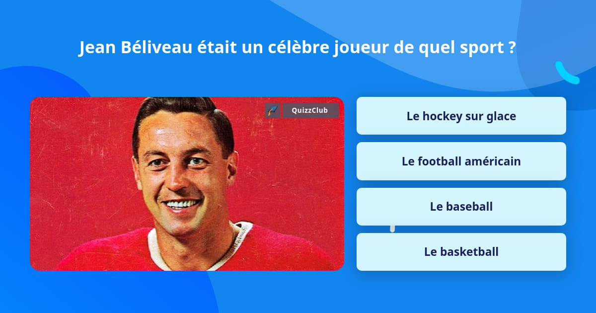 Jean Béliveau était un célèbre... | Questions | QuizzClub