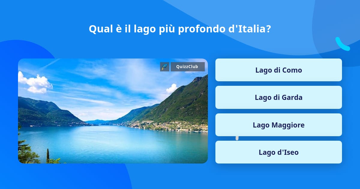 Qual è il lago più profondo d'Italia? Domande Qual è il lago più profondo d'Italia? Domande