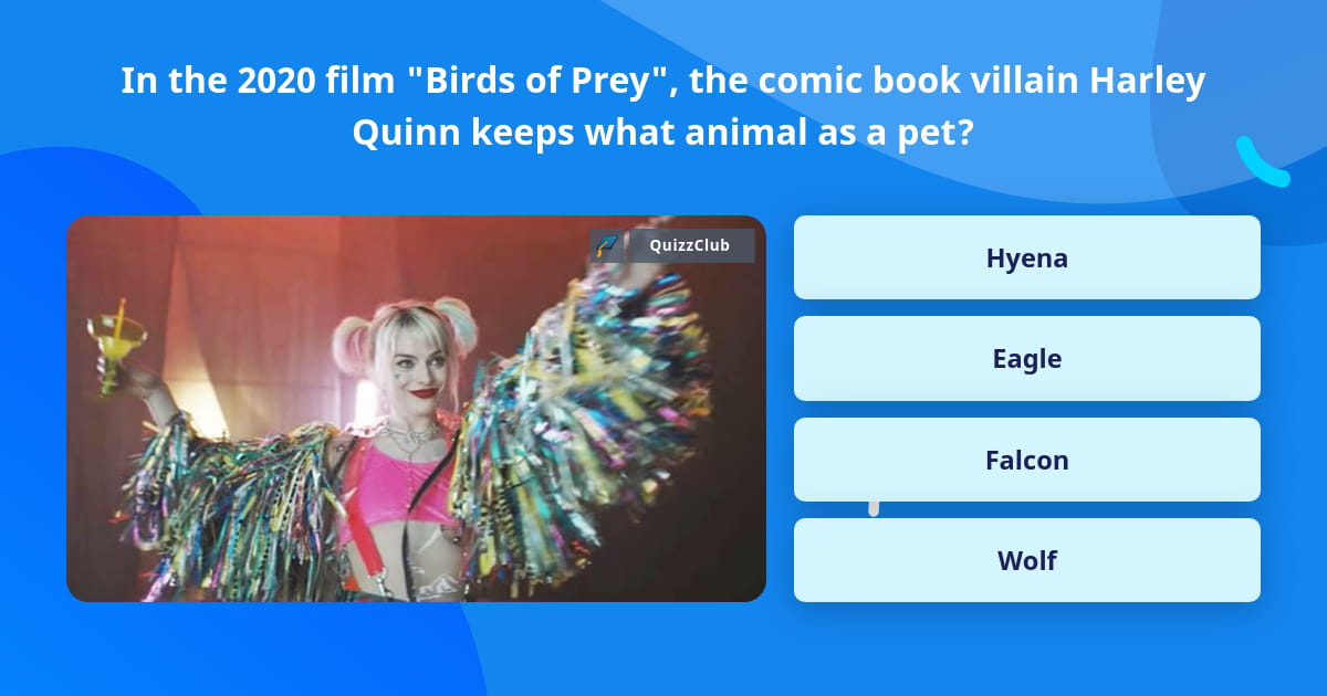 In The 2020 Film Birds Of Prey Trivia Answers QuizzClub