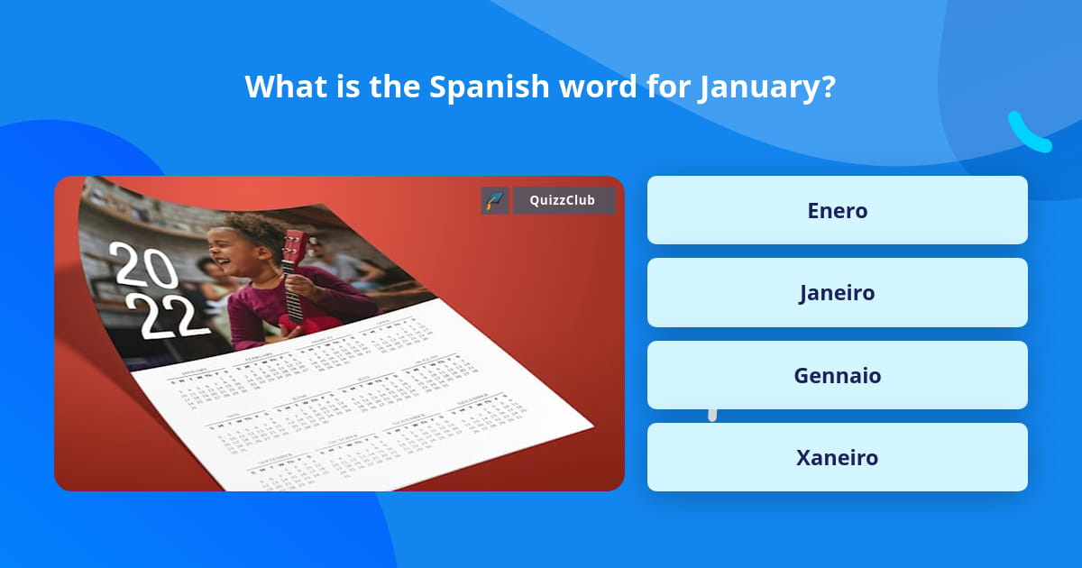 what-is-the-spanish-word-for-january-trivia-answers-quizzclub