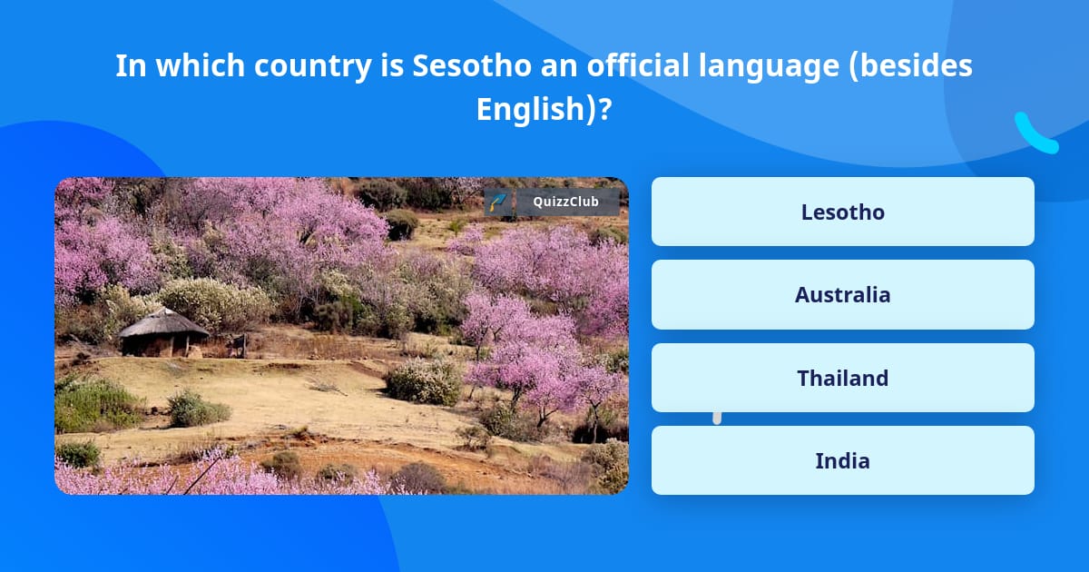 In Which Country Is Sesotho An Trivia Questions QuizzClub