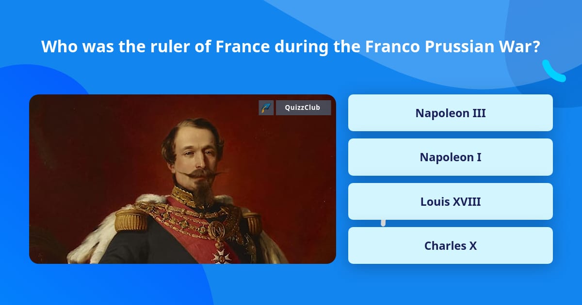 who-was-the-ruler-of-france-during-trivia-answers-quizzclub