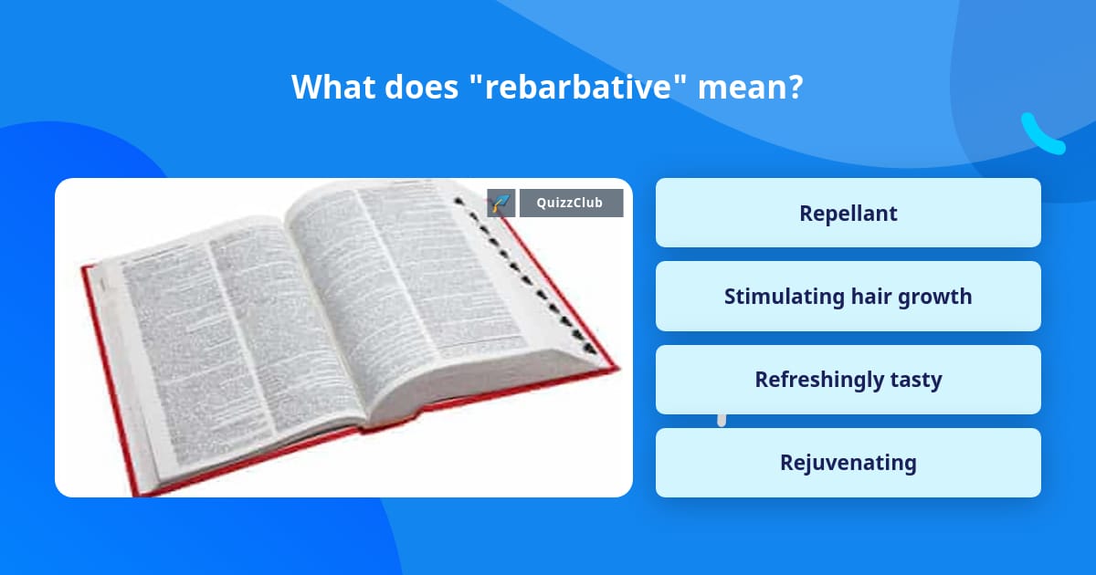 what-does-rebarbative-mean-trivia-questions-quizzclub