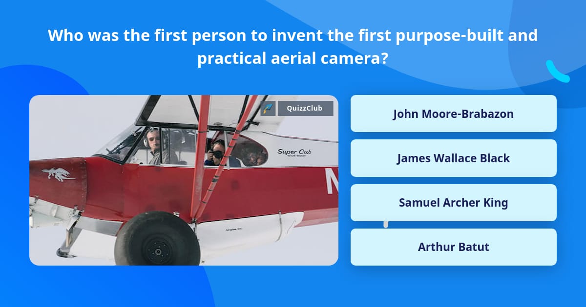 Who was the first person to invent... Trivia Questions