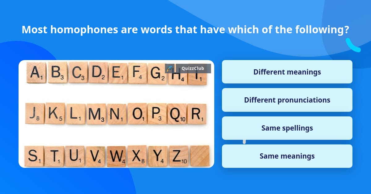 most-homophones-are-words-that-have-trivia-questions-quizzclub