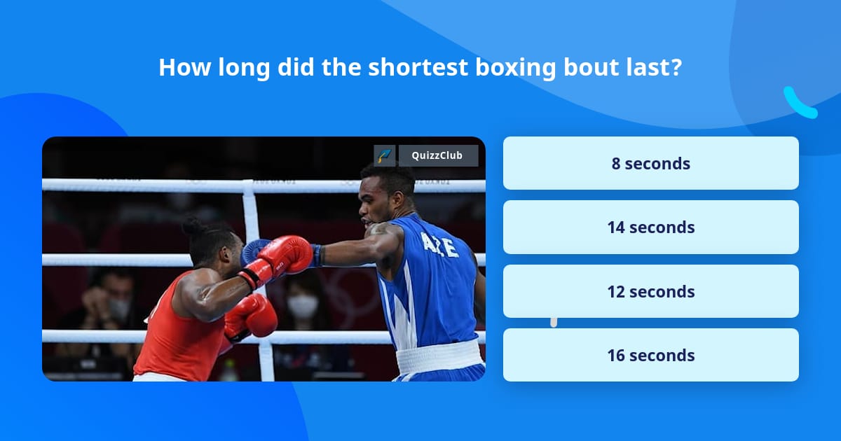 How long did the shortest boxing... Trivia Questions