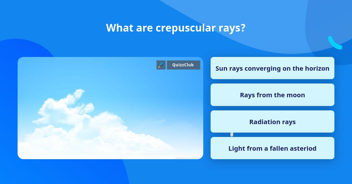 what-are-crepuscular-rays-trivia-questions-quizzclub