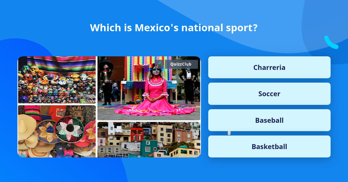 which-is-mexico-s-national-sport-trivia-questions-quizzclub