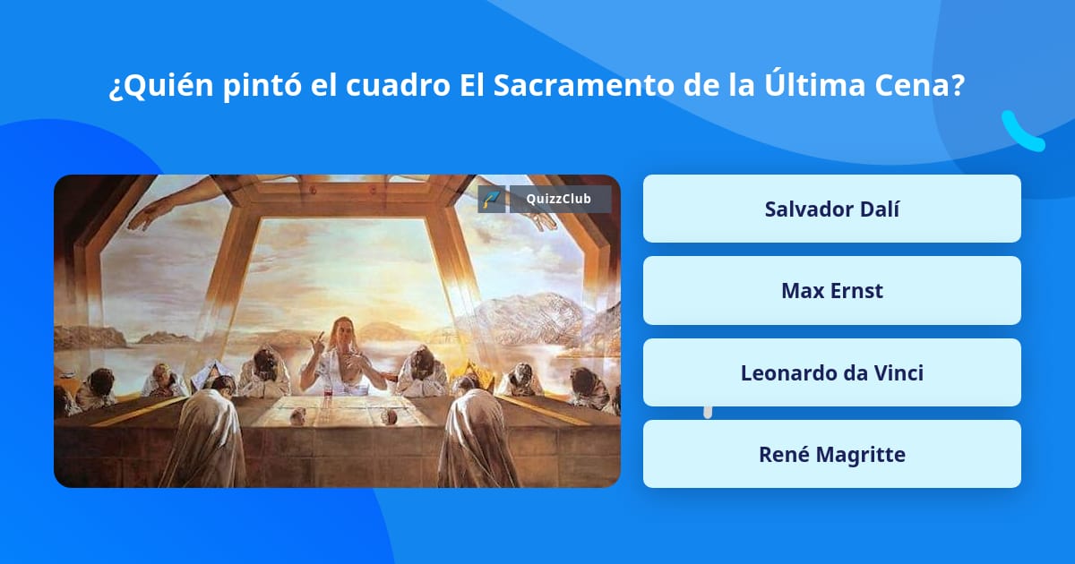  Qui n Pint El Cuadro El Sacramento La Respuesta De Trivia