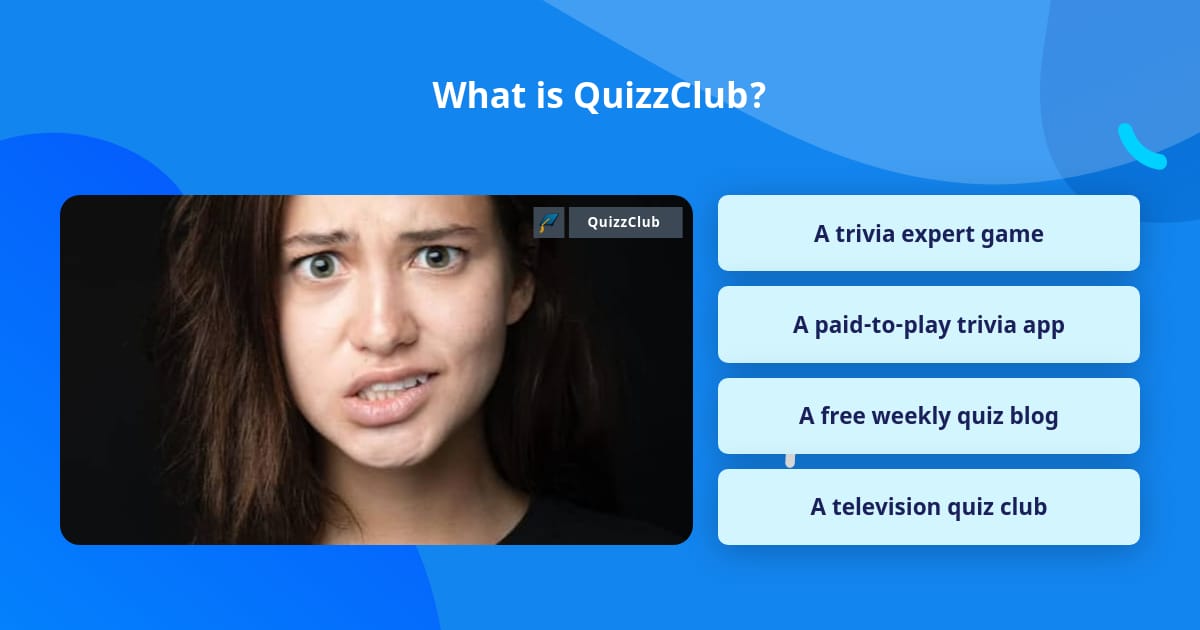 What Is Quizzclub Trivia Questions Quizzclub