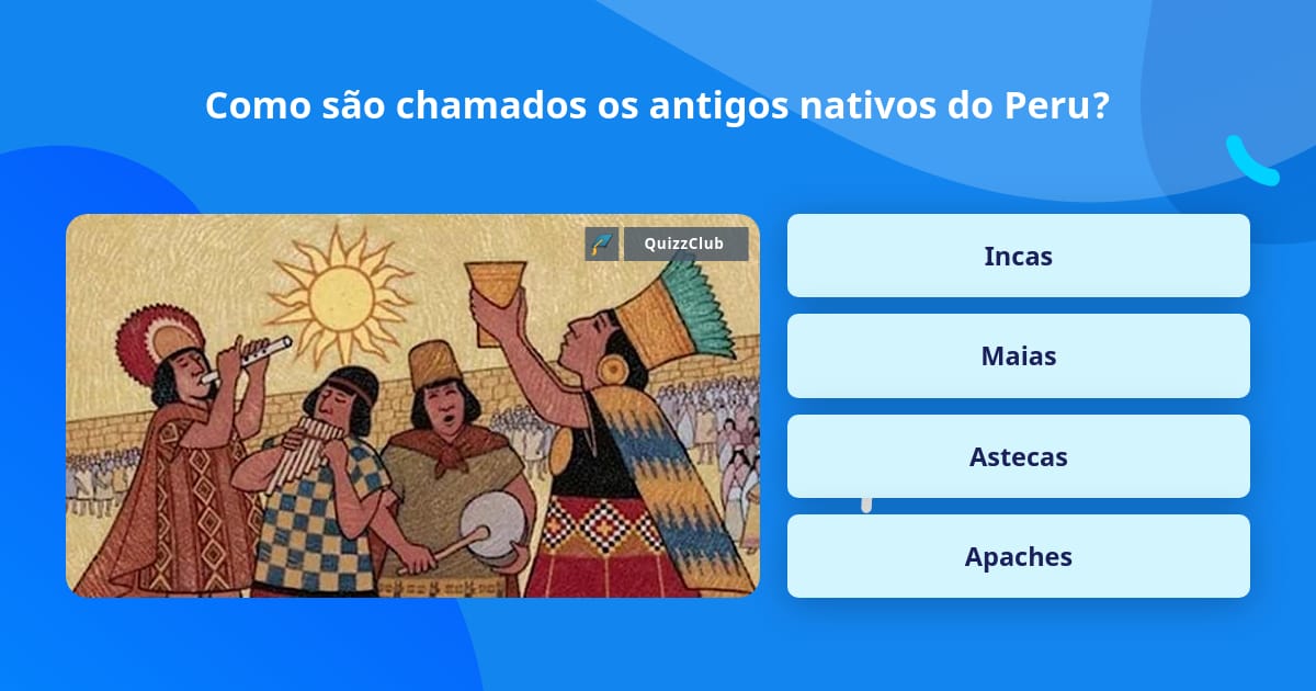 Como são chamados os antigos nativos... | Perguntas Triviais