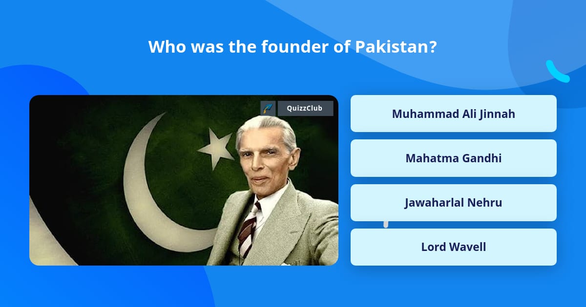 Who was the founder of Pakistan? | Trivia Questions | QuizzClub