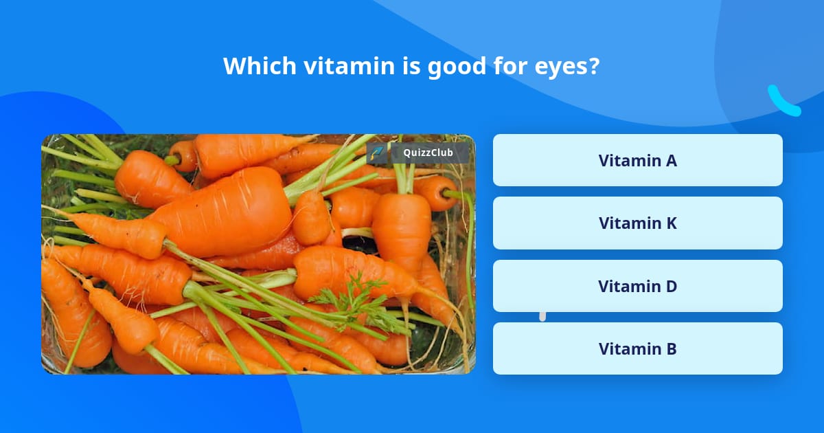which-vitamin-is-good-for-eyes-trivia-questions-quizzclub