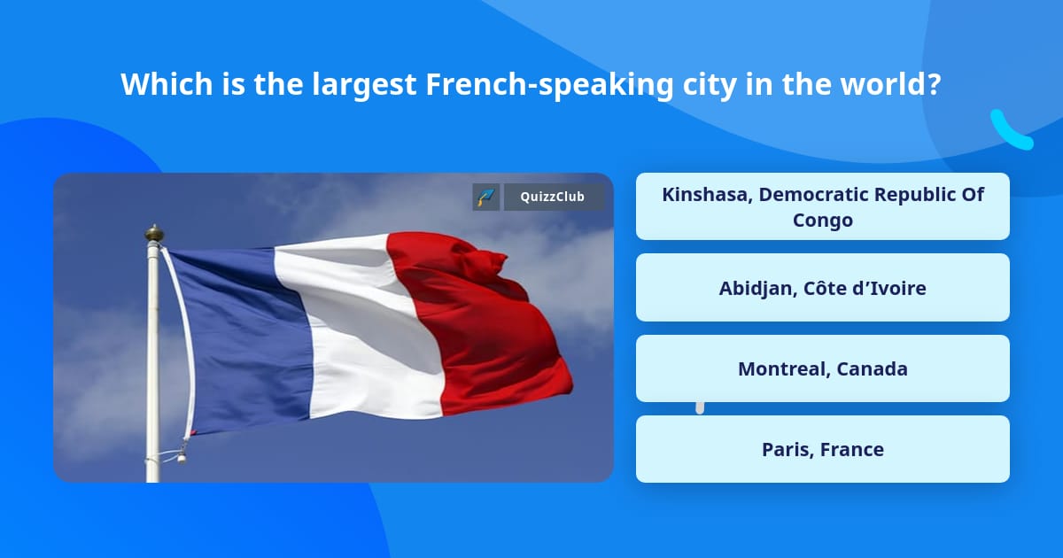 which-is-the-largest-french-speaking-trivia-questions-quizzclub