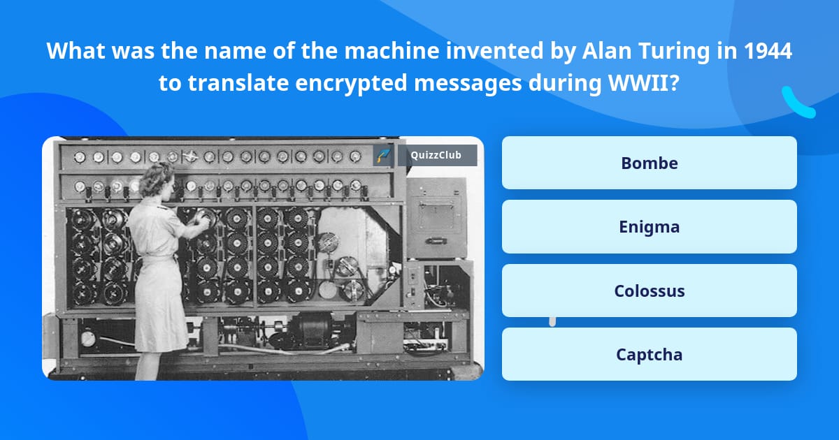 What Was The Name Of The Machine Trivia Answers Quizzclub