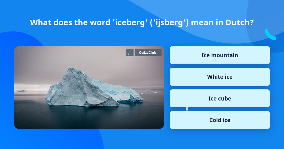 what-does-the-word-iceberg-trivia-questions-quizzclub