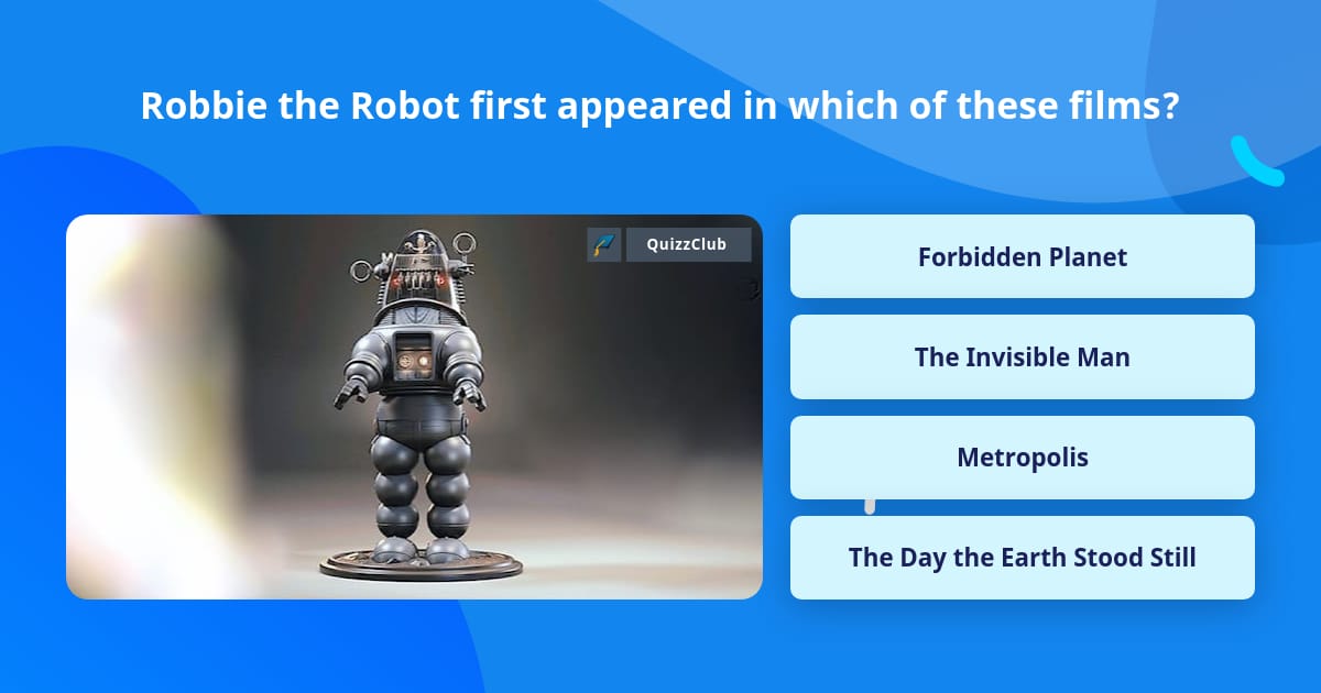 Robbie the Robot first appeared in... Trivia Questions