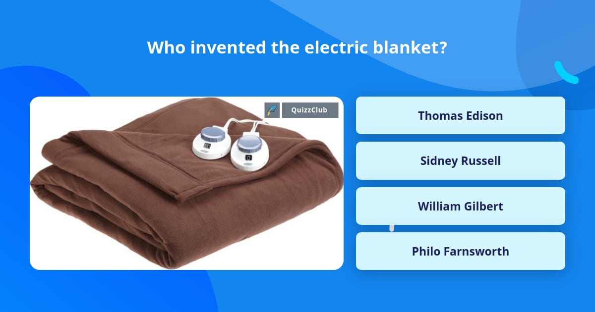 who-invented-the-electric-blanket-trivia-questions-quizzclub