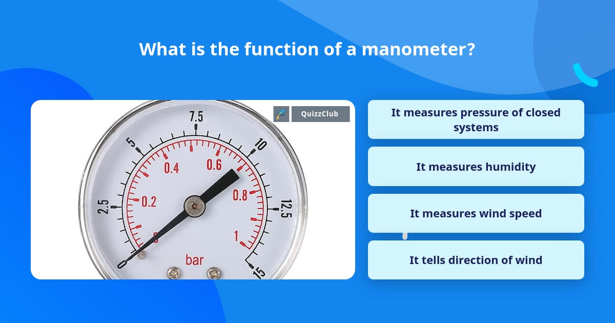 What is the function of a manometer? Trivia Questions