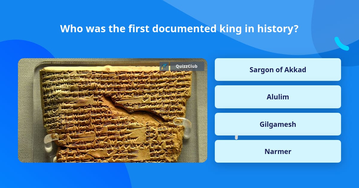 who-was-the-first-documented-king-in-trivia-questions-quizzclub