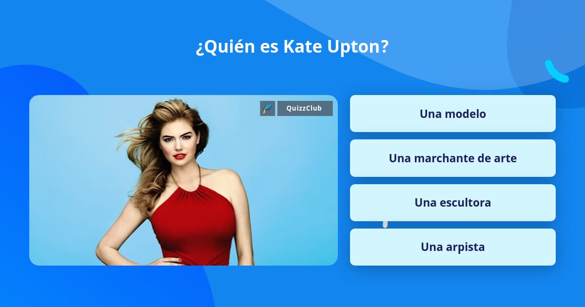 Kate Trivia ¿Quién es Kate Upton? | Las Preguntas Trivia | QuizzClub