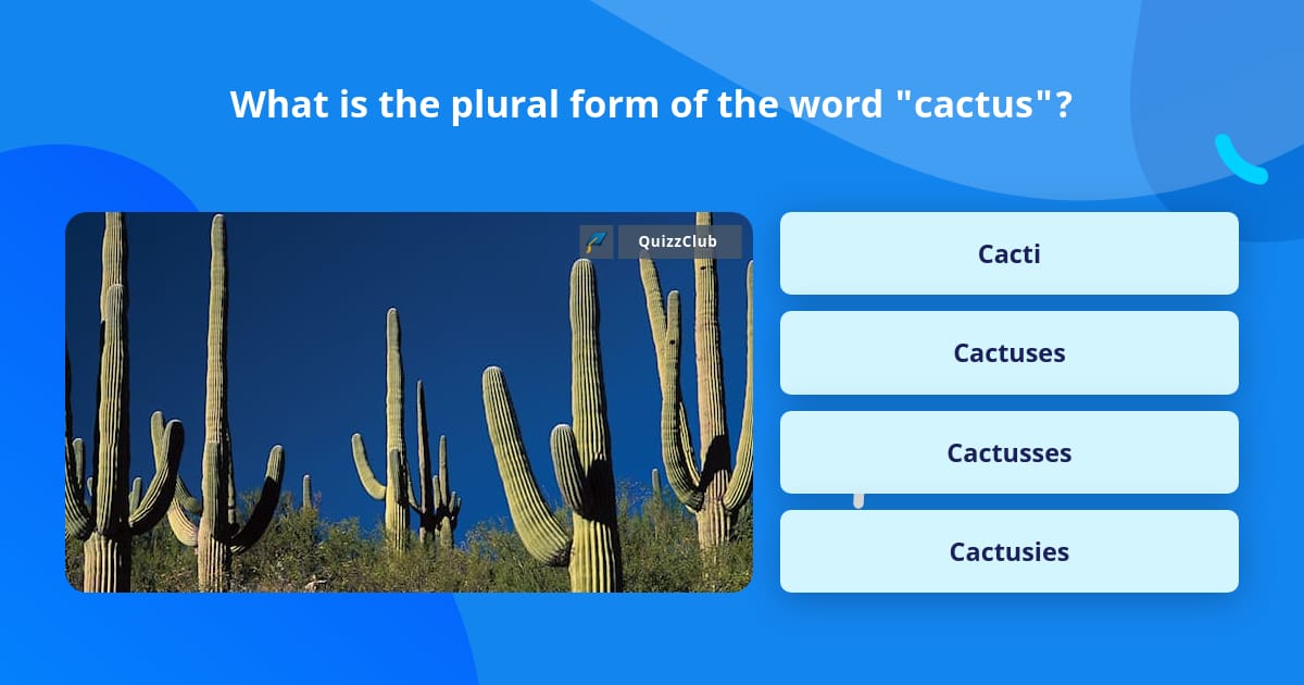 What is the plural form of the word... | Trivia Questions | QuizzClub