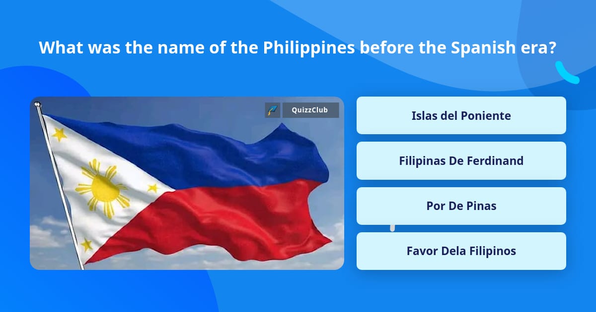 what-was-the-name-of-the-philippines-trivia-questions-quizzclub