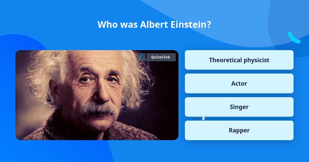 Who Was Albert Einstein Trivia Answers Quizzclub 2907