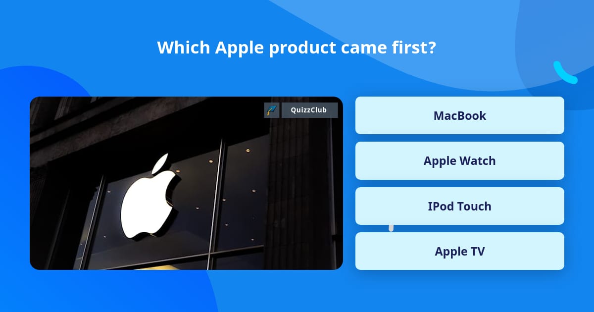 which-apple-product-came-first-trivia-questions-quizzclub