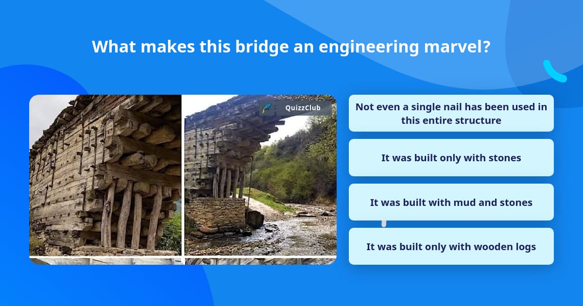 Trivia Bridge What makes this bridge an... | Trivia Questions | QuizzClub
