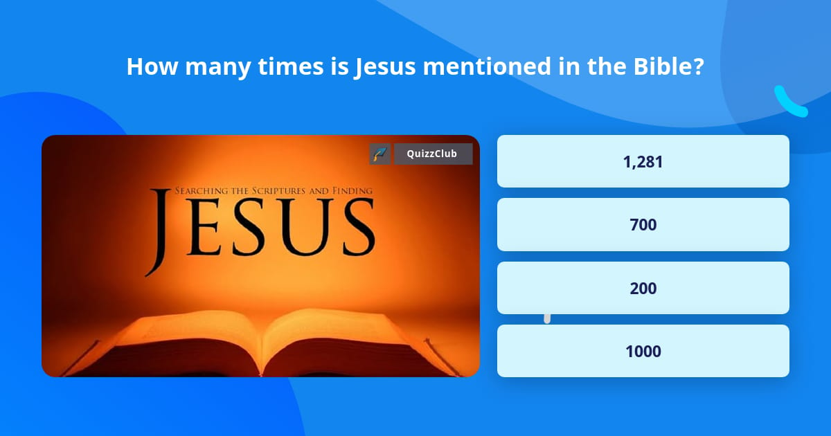 how-many-times-is-jesus-mentioned-in-trivia-answers-quizzclub