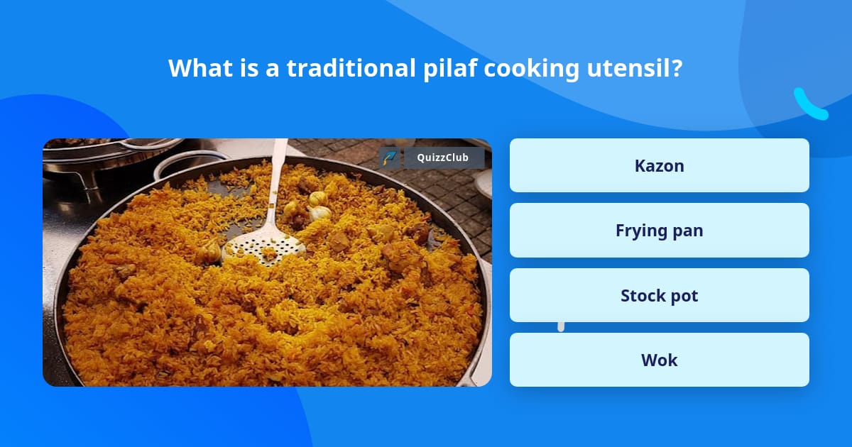 What is a traditional pilaf cooking... Trivia Answers