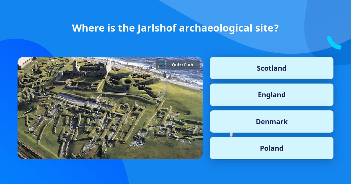 Where is the Jarlshof archaeological... Trivia Questions