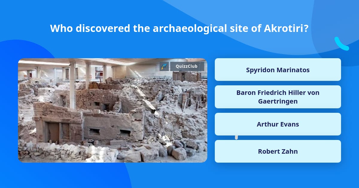 Who discovered the archaeological... Trivia Questions